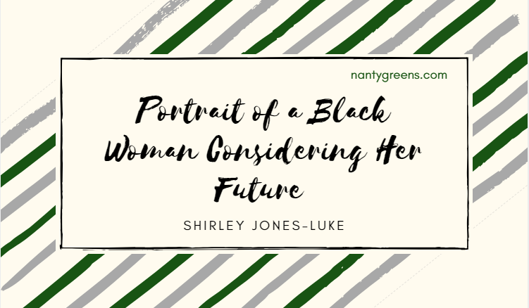 portrait of a black woman considering her future Nantygreens