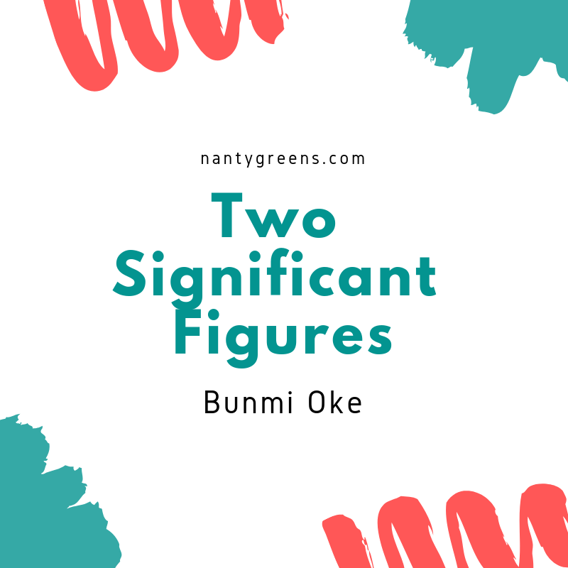 Two significant figures by bunmi oke published on Nantygreens.com