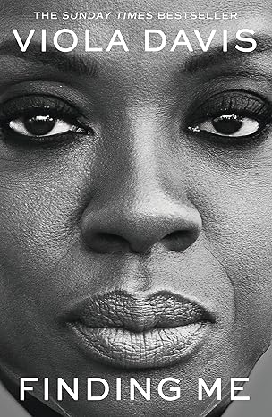 How Much of the Role Is the Self? – A Review of Finding Me by Viola Davis